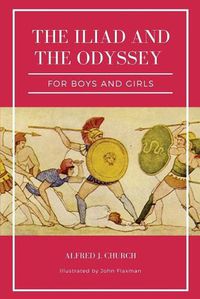 Cover image for The Iliad and the Odyssey for boys and girls (Illustrated)