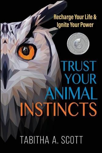 Cover image for Trust Your Animal Instincts: Recharge Your Life & Ignite Your Power