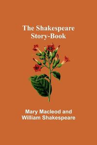 Cover image for The Shakespeare Story-Book