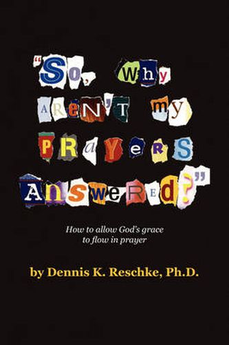 Cover image for ''So Why Aren't My Prayers Answered?