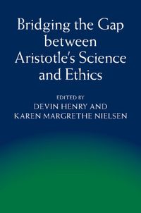 Cover image for Bridging the Gap between Aristotle's Science and Ethics