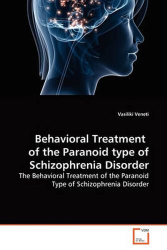 Cover image for Behavioral Treatment of the Paranoid Type of Schizophrenia Disorder