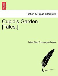 Cover image for Cupid's Garden. [Tales.]