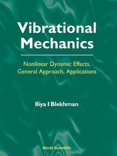 Cover image for Vibrational Mechanics: Nonlinear Dynamic Effects, General Approach, Applications