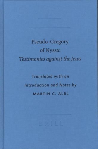 Cover image for Pseudo-Gregory of Nyssa: <i>Testimonies against the Jews</i>