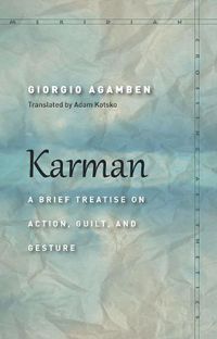 Cover image for Karman: A Brief Treatise on Action, Guilt, and Gesture