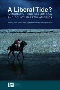 Cover image for A Liberal Tide?: Immigration and Asylum Law and Policy in Latin America