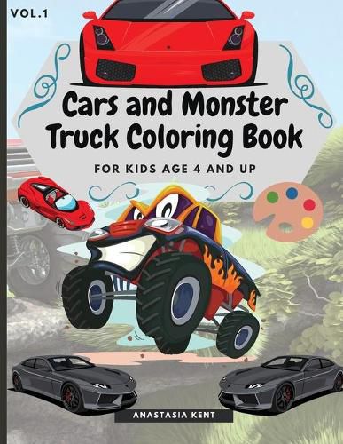 Cover image for Cars and Monster Truck Coloring Book For kids age 4 and Up: Fun Coloring Book with Amazing Cars and Monster Trucks