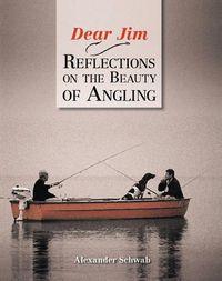 Cover image for Dear Jim: Reflections on the Beauty of Angling