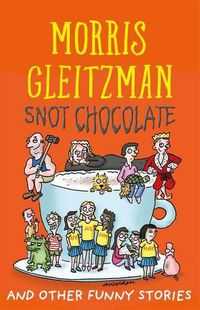 Cover image for Snot Chocolate: and other funny stories
