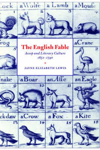 Cover image for The English Fable: Aesop and Literary Culture, 1651-1740