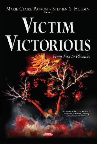 Cover image for Victim Victorious: From Fire to Phoenix