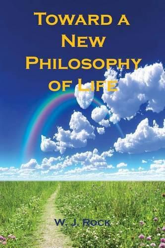 Toward a New Philosophy of Life