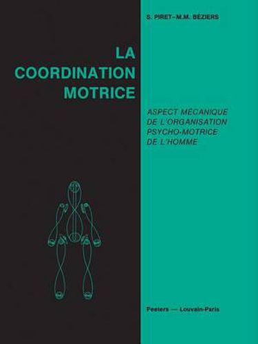 Cover image for Coordination Motrice: Aspect Mecanique de l'organisation Psycho-Motrice de l'Homme