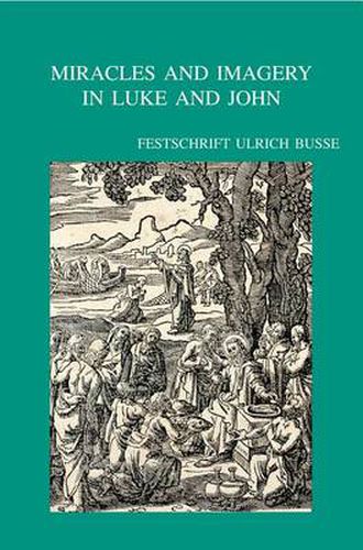 Cover image for Miracles and Imagery in Luke and John: Festschrift Ulrich Busse