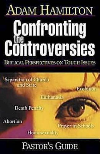 Cover image for Confronting the Controversies - Pastor's Guide: Biblical Perspectives on Tough Issues