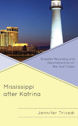 Cover image for Mississippi after Katrina: Disaster Recovery and Reconstruction on the Gulf Coast