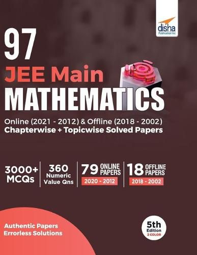 Cover image for 97 Jee Main Mathematics Online (2021 - 2012) & Offline (2018 - 2002) Chapterwise + Topicwise Solved Papers