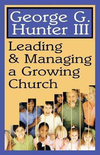 Cover image for Leading and Managing a Growing Church