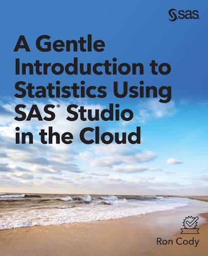 Cover image for A Gentle Introduction to Statistics Using SAS Studio in the Cloud