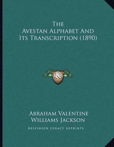 The Avestan Alphabet and Its Transcription (1890)