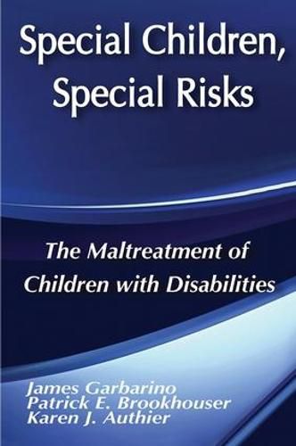 Cover image for Special Children, Special Risks: The Maltreatment of Children with Disabilities