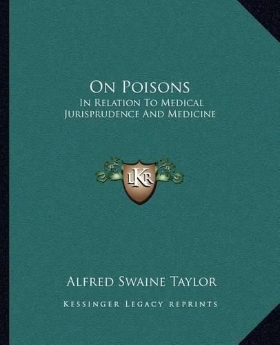 On Poisons: In Relation to Medical Jurisprudence and Medicine