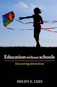 Cover image for Education without Schools: Discovering Alternatives