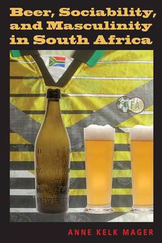 Cover image for Beer, Sociability, and Masculinity in South Africa