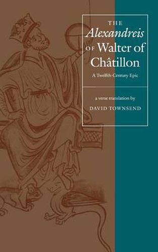 The Alexandreis  of Walter of Chatilon: A Twelfth-Century Epic