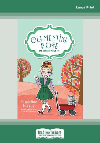 Clementine Rose and the Best News Yet: Clementine Rose Series (book #15)