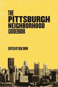 Cover image for Pittsburgh Neighborhood Guidebook