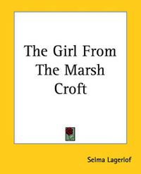 Cover image for The Girl From The Marsh Croft