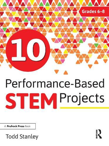 10 Performance-Based STEM Projects Grades 6-8