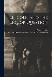 Cover image for Lincoln and the Liquor Question