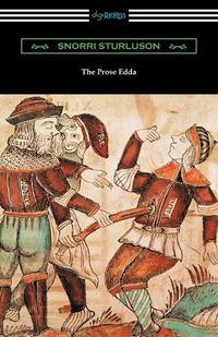 Cover image for The Prose Edda (Translated with an Introduction, Notes, and Vocabulary by Rasmus B. Anderson)