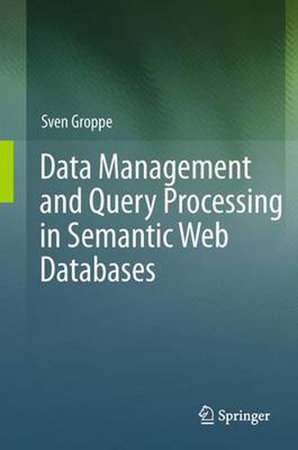 Cover image for Data Management and Query Processing in Semantic Web Databases