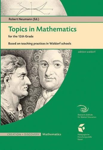 Topics in Mathematics for the Twelfth Grade: Based on Teaching Practices in Waldorf Schools