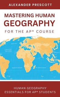 Cover image for Mastering Human Geography for the AP(R) Course