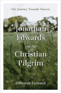 Cover image for Jonathan Edwards and the Christian Pilgrim
