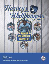 Cover image for Harvey's Wallbangers: The 1982 Milwaukee Brewers