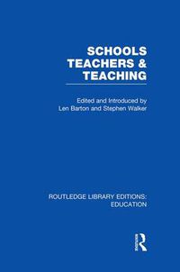 Cover image for Schools, Teachers and Teaching (RLE Edu N)