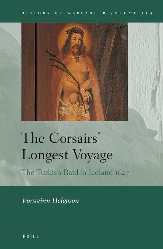 Cover image for The Corsairs' Longest Voyage: The Turkish Raid in Iceland 1627