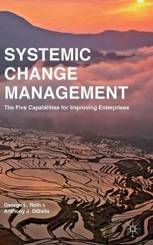 Cover image for Systemic Change Management: The Five Capabilities for Improving Enterprises