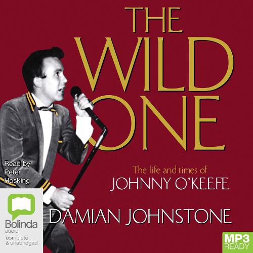 The Wild One: The Life and Times of Johnny O'Keefe