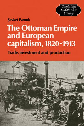 Cover image for The Ottoman Empire and European Capitalism, 1820-1913: Trade, Investment and Production