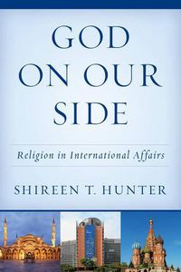 Cover image for God on Our Side: Religion in International Affairs