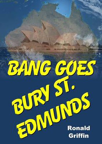 Cover image for Bang Goes Bury St. Edmunds