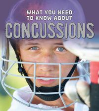 Cover image for What You Need to Know about Concussions