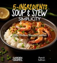 Cover image for 5-Ingredient Soup and Stew Simplicity Cookbook